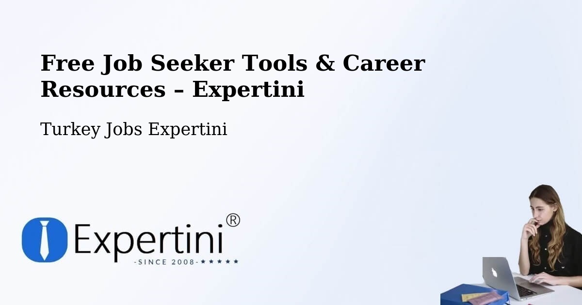 Free Job Seeker Tools & Career Resources – Biga - Biga, Turkey Jobs Expertini
