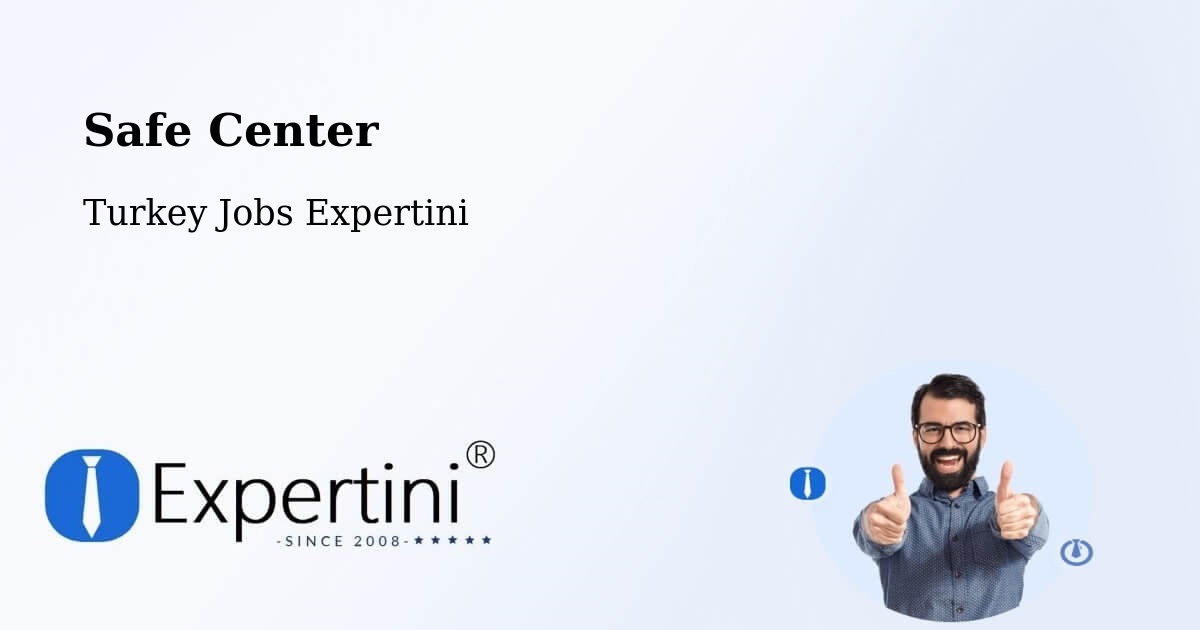 Safety Center – Biga - Turkey Jobs Expertini